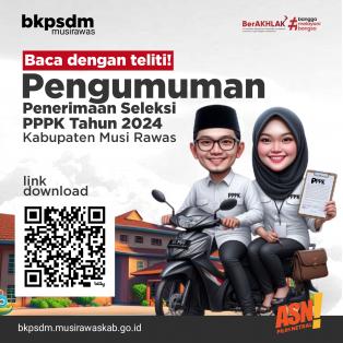 PENGUMUMAN PENERIMAAN SELEKSI PPPK TAHUN 2024 KABUPATEN MUSI RAWAS